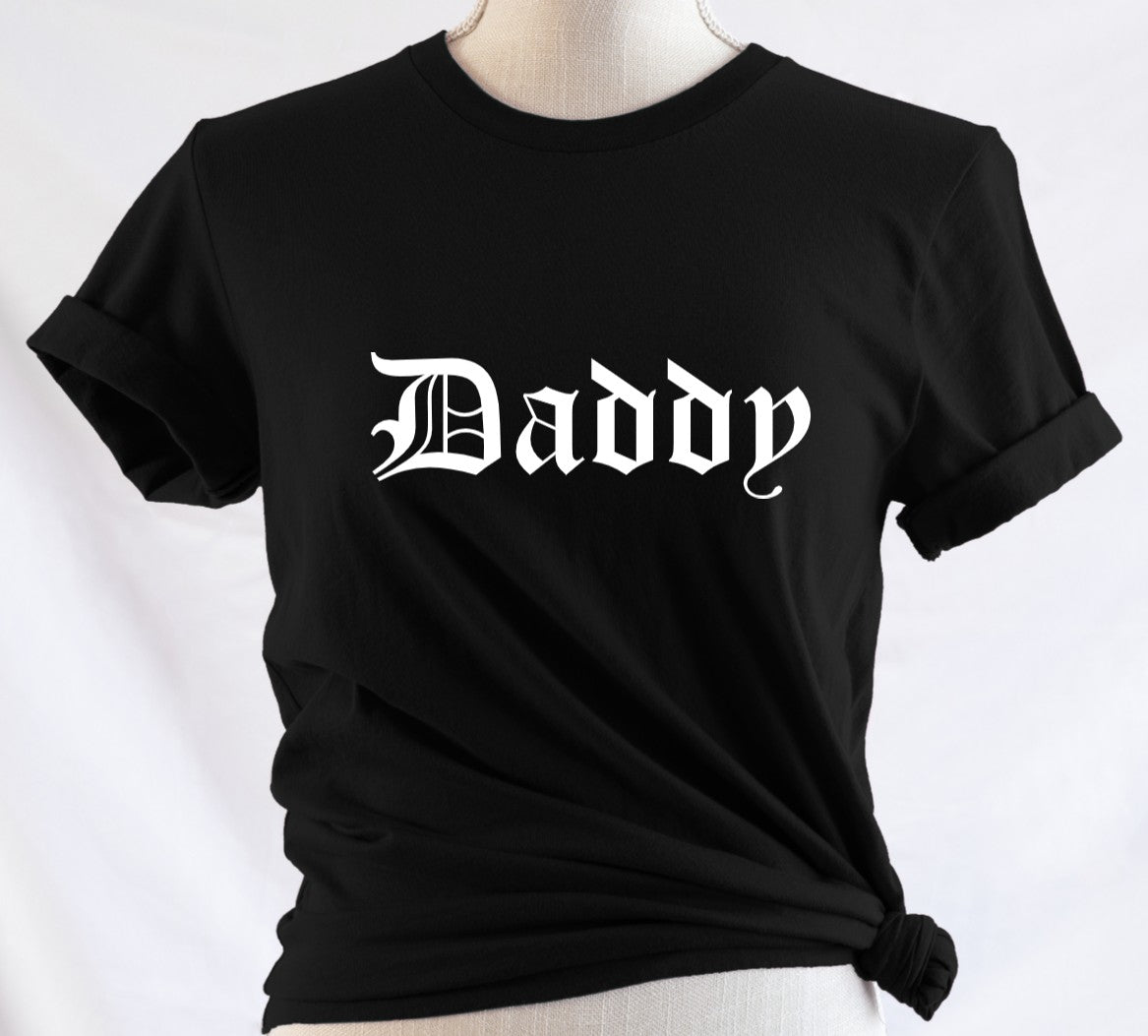 Daddy - Available in T-Shirt, Pullover, Hoodie, Tank or Long Sleeve
