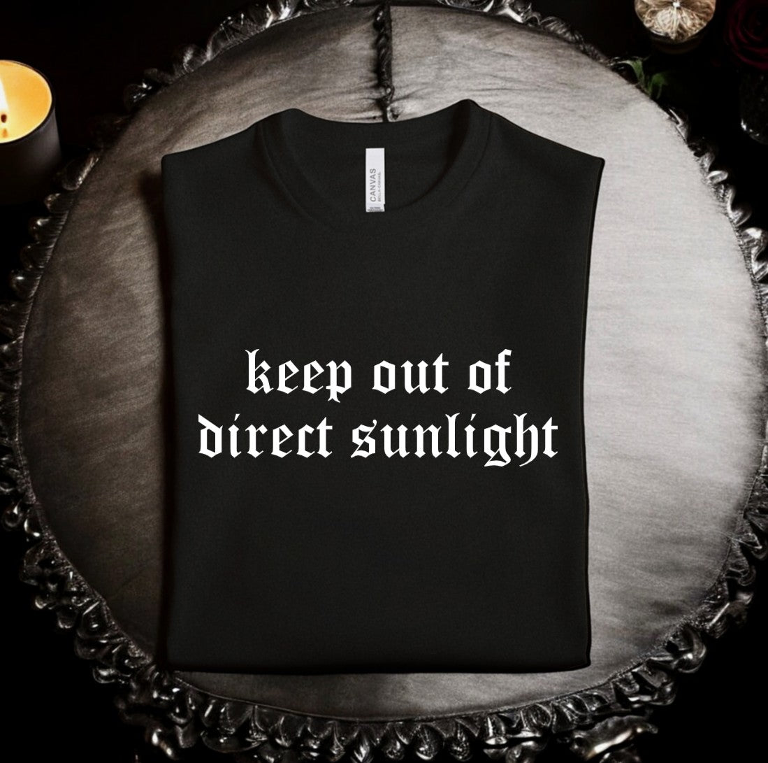 keep out of direct sunlight - Available in T-Shirt, Pullover, Hoodie, Tank or Long Sleeve