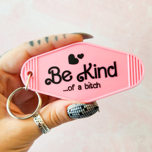 Be Kind...of a bitch Motel Keychain