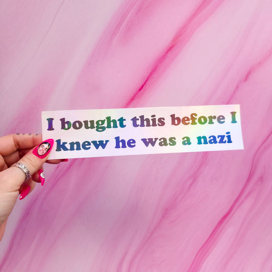 "I bought this before I knew he was a n*zi" bumper sticker, 8.25 x 2 in.