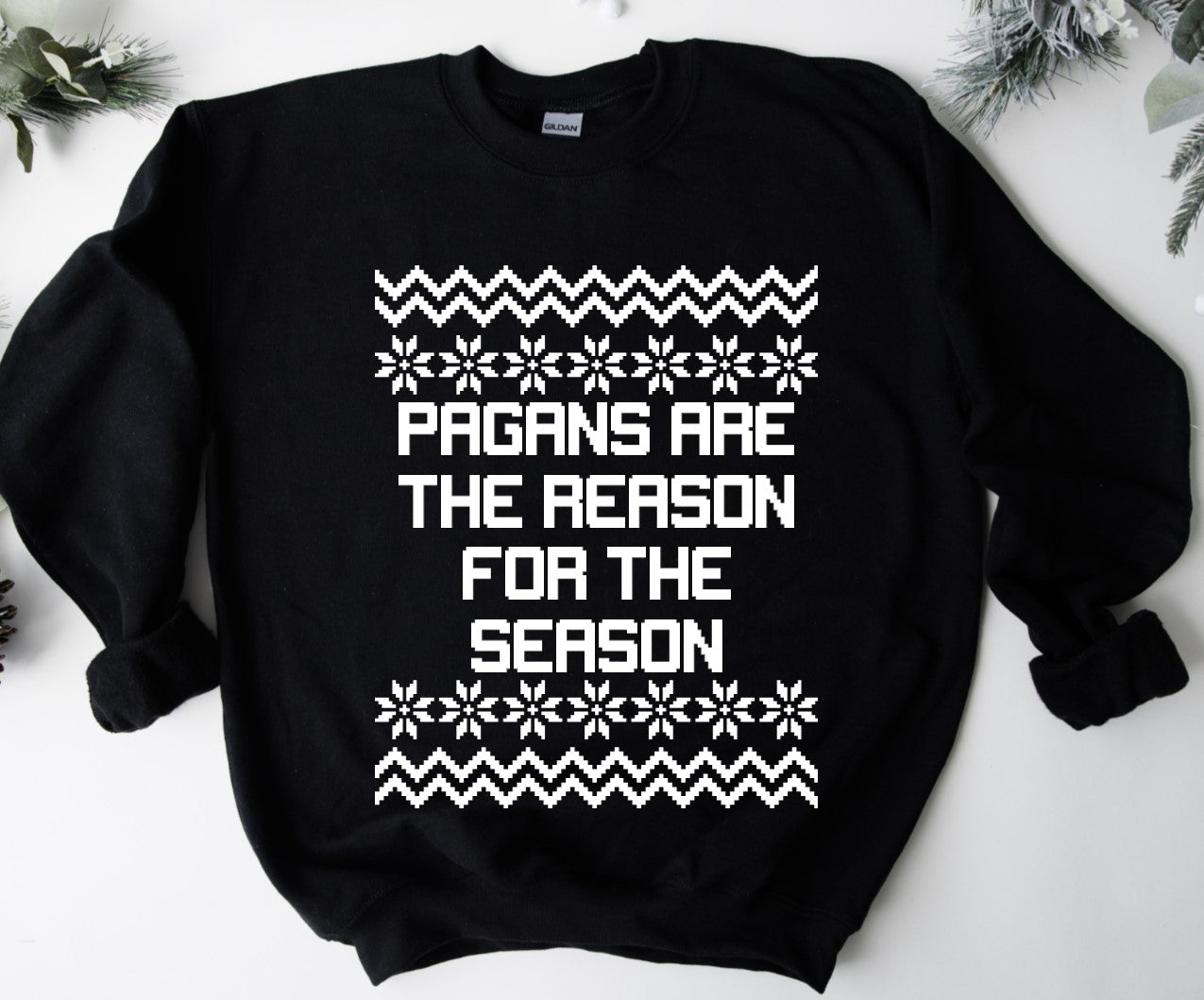 Ugly Christmas Sweater - Pagans are the Reason for the Season - Available in T-Shirt, Pullover, Hoodie, Tank or Long Sleeve