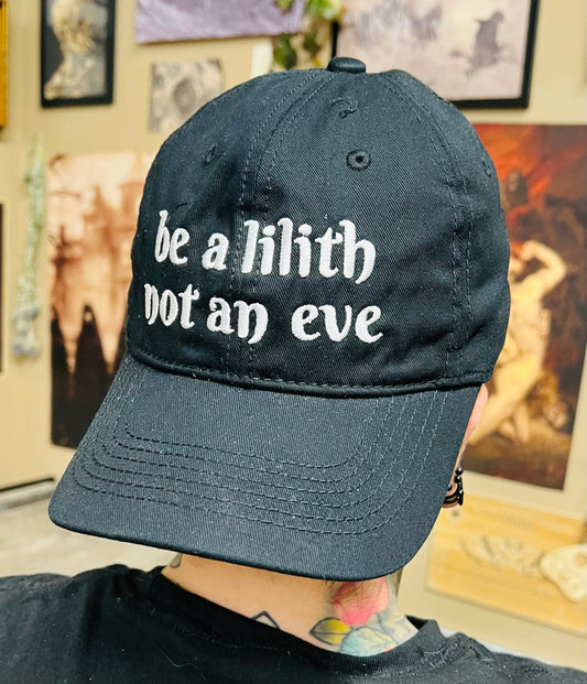 Be a lilith not an eve - Embroidered Dad Hat