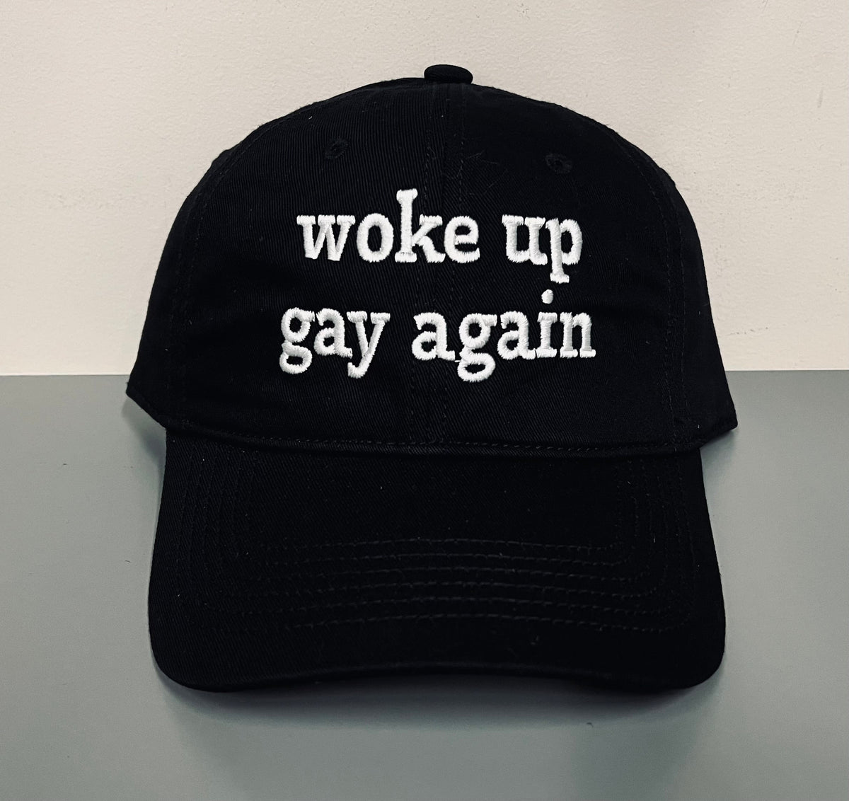 woke up gay again - embroidered dad hat - READY TO SHIP