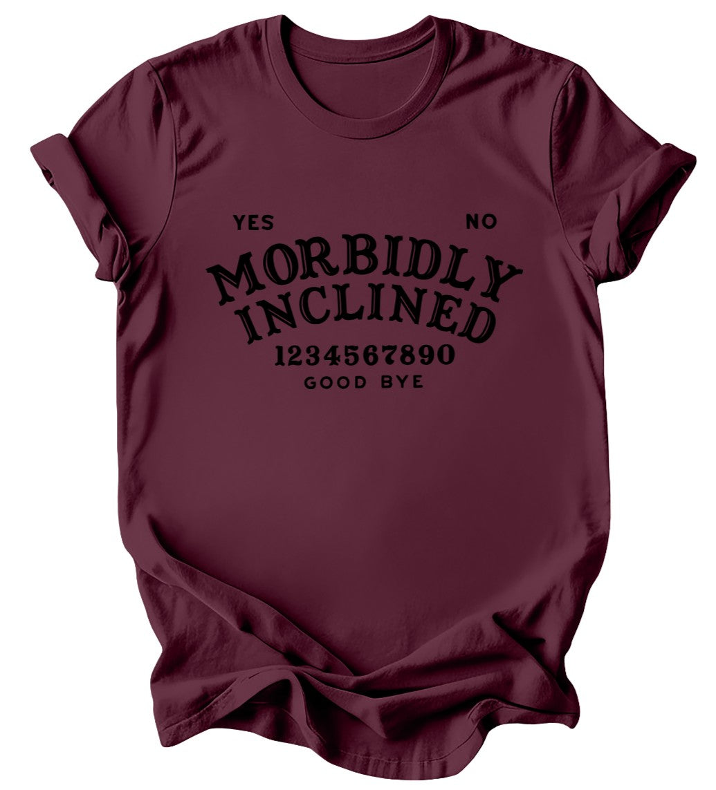 Morbidly Inclined - Burgundy or Emerald T-Shirt