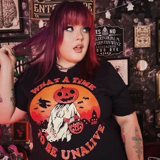What A Time To Be Unalive T-shirt