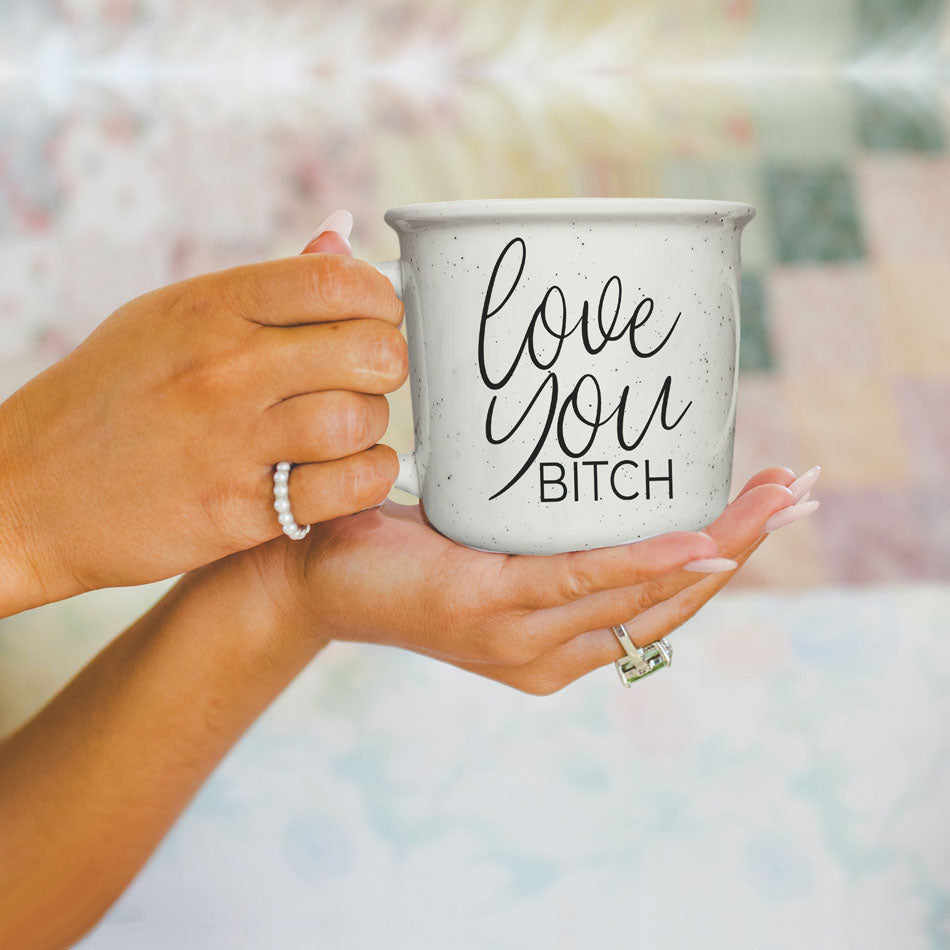 Love You Bitch 14.5oz