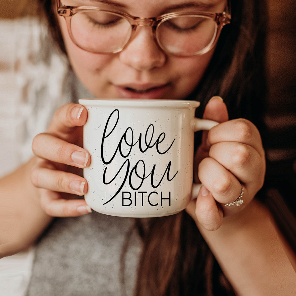 Love You Bitch 14.5oz