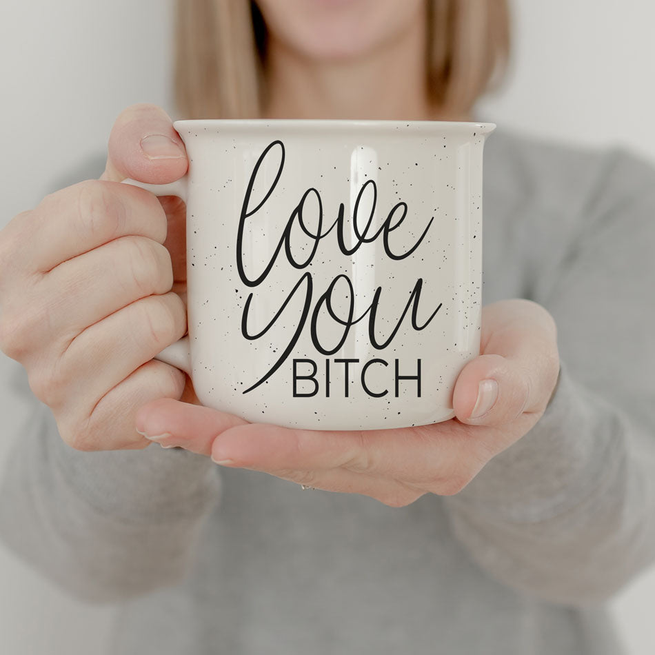 Love You Bitch 14.5oz