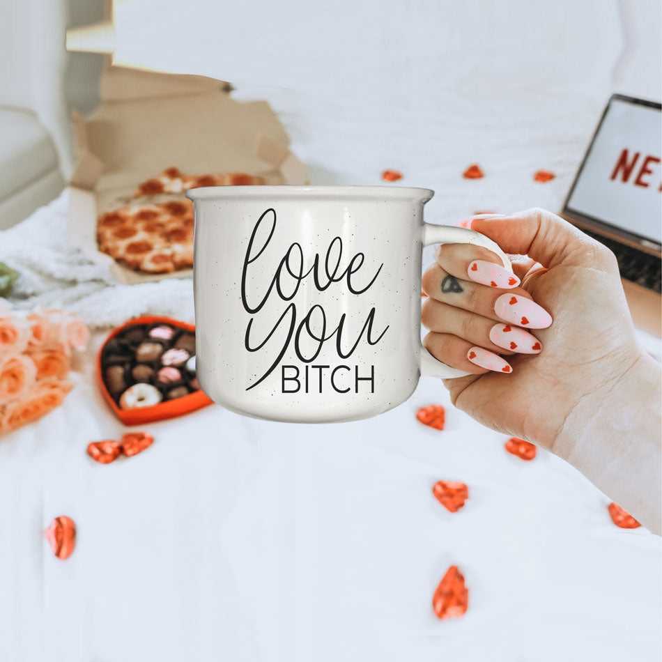 Love You Bitch 14.5oz