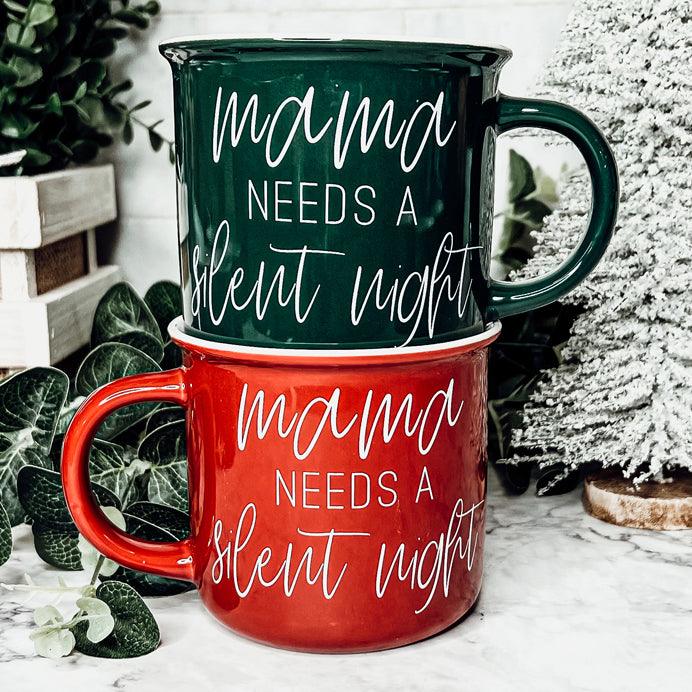 Mama Needs a Silent Mug