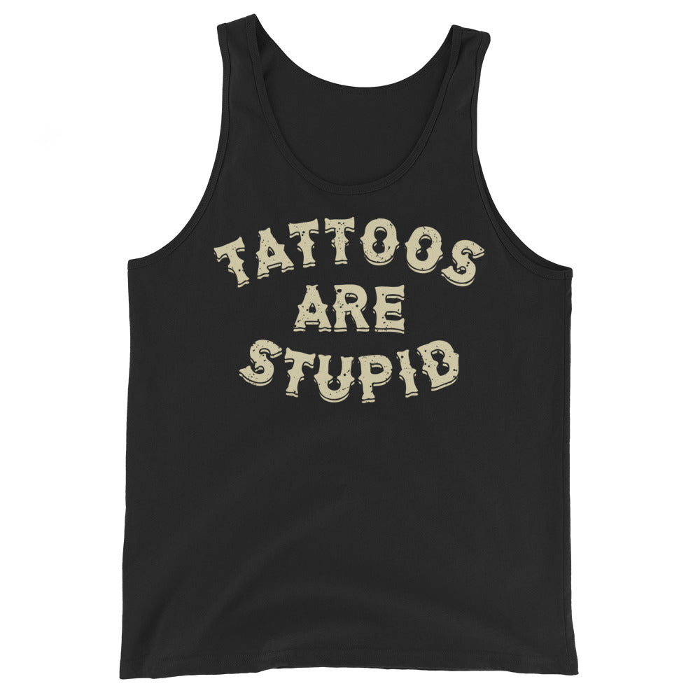 Tattoos Are Stupid Tank