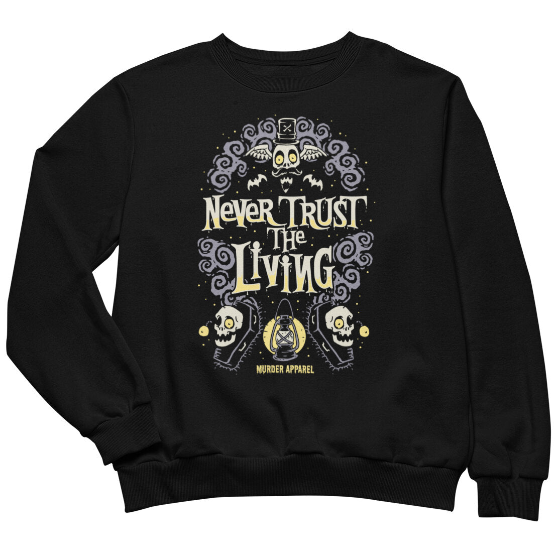Never Trust The Living Sweatshirt
