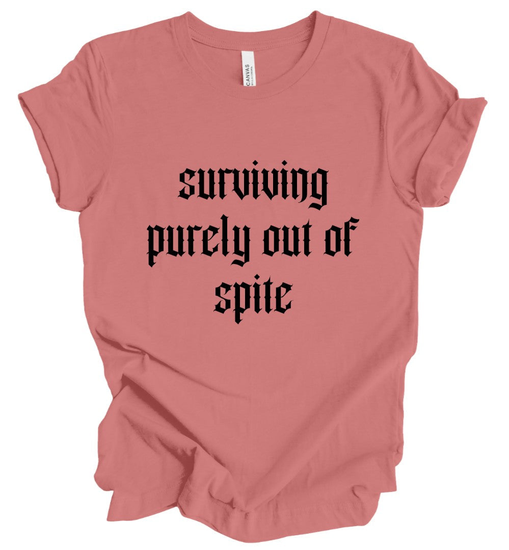 Surviving Purely Out of Spite - DUSTY ROSE - T-Shirt