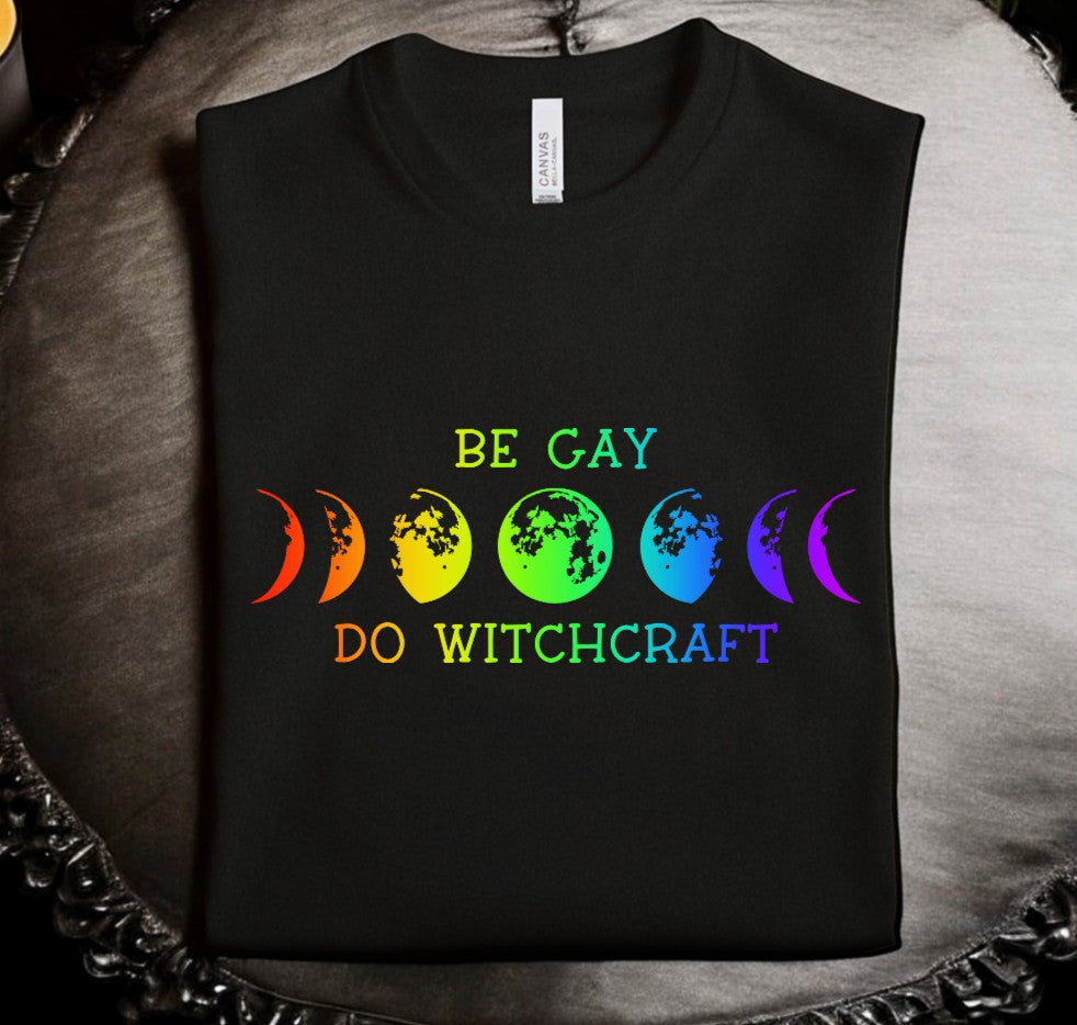 Rainbow be gay do witchcraft T-shirt