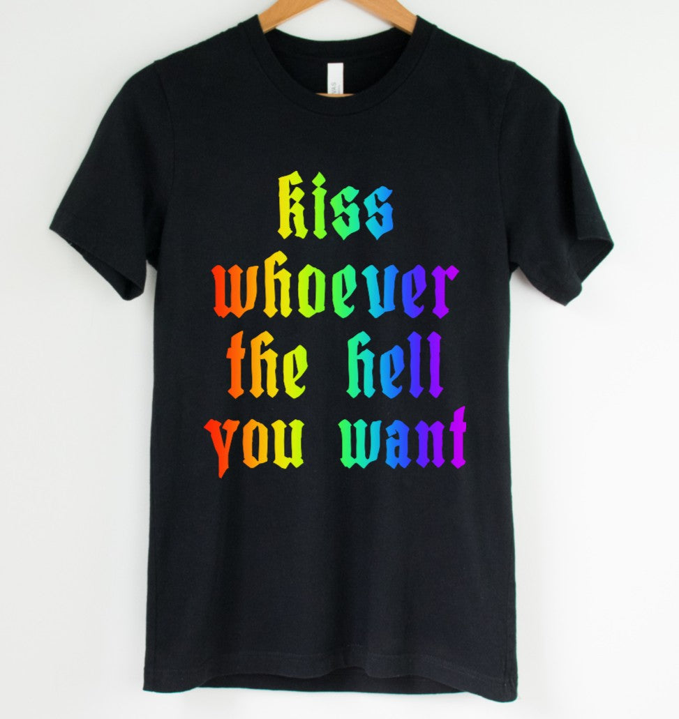 Rainbow kiss whoever the hell you want T-shirt