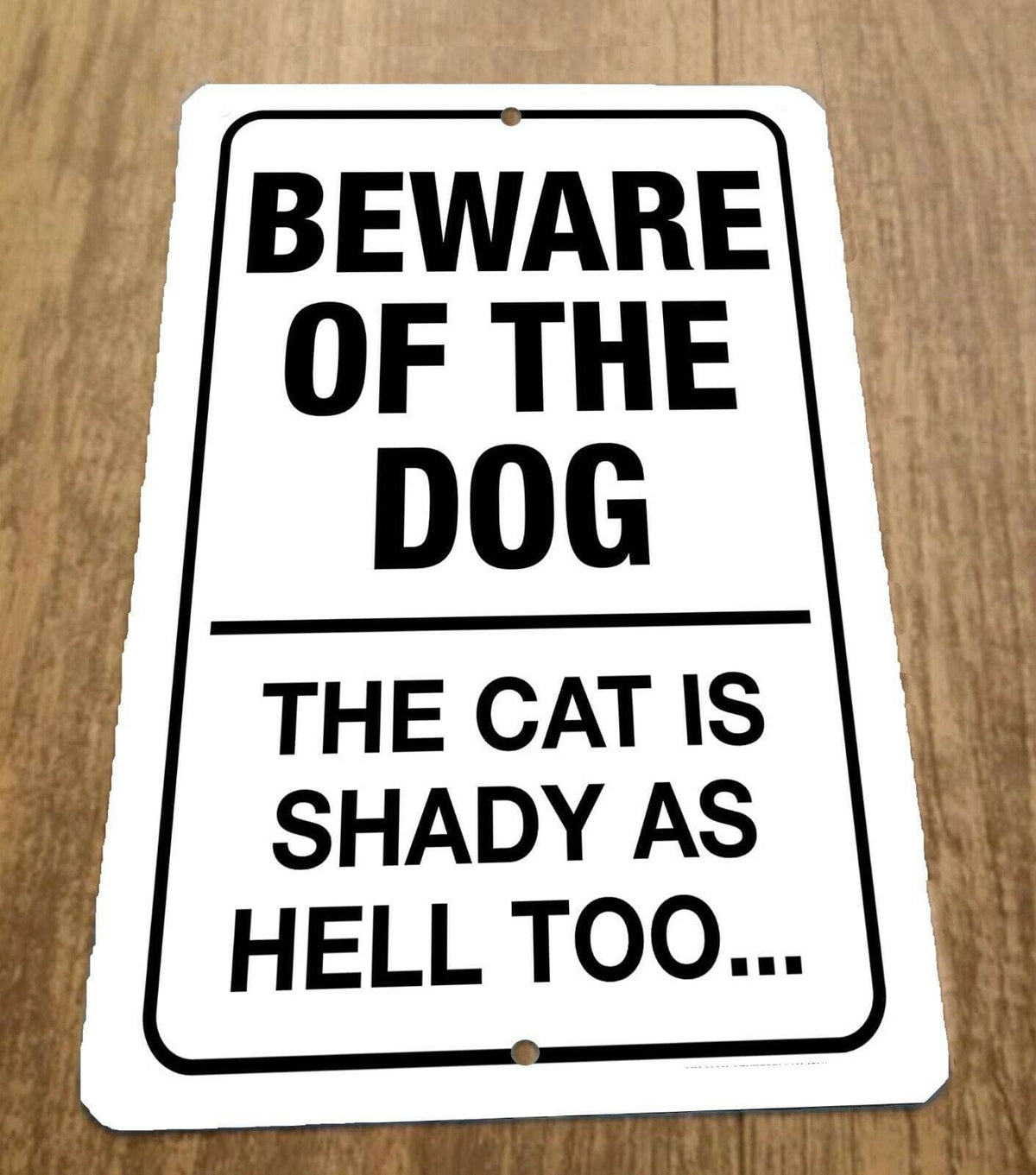 Beware of the Dog The Cat is Shady Too 8x12 Metal Wall Warning Sign
