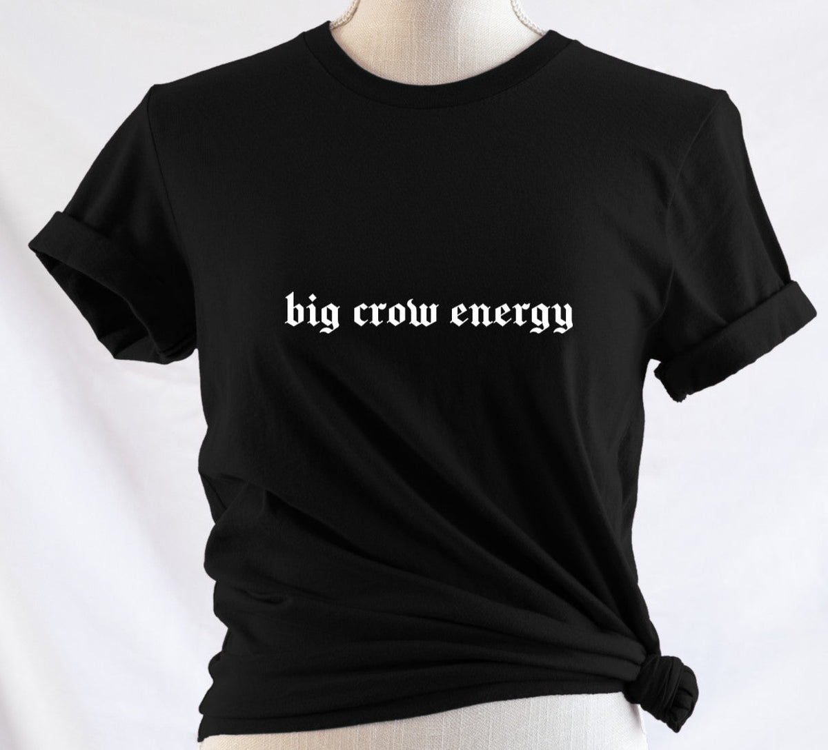 big crow energy - Available in T-Shirt, Pullover, Hoodie, Tank or Long Sleeve