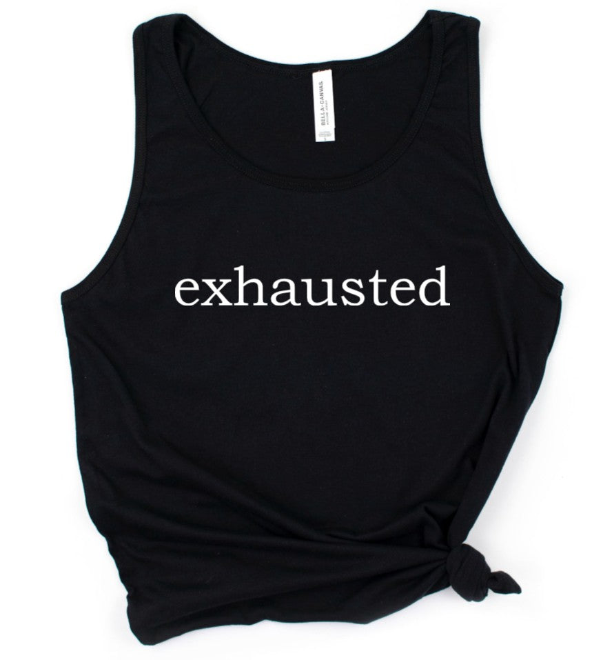 exhausted - Available in T-Shirt, Pullover, Hoodie, Tank or Long Sleeve