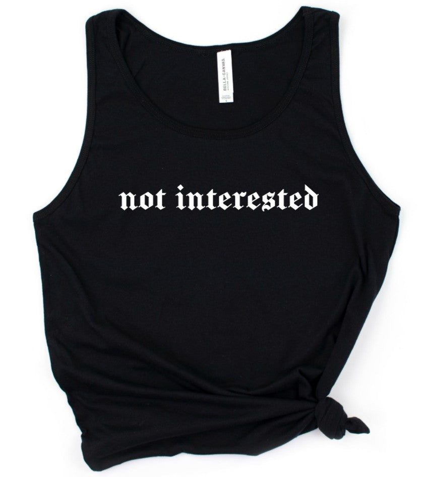 not interested - Available in T-Shirt, Pullover, Hoodie, Tank or Long Sleeve