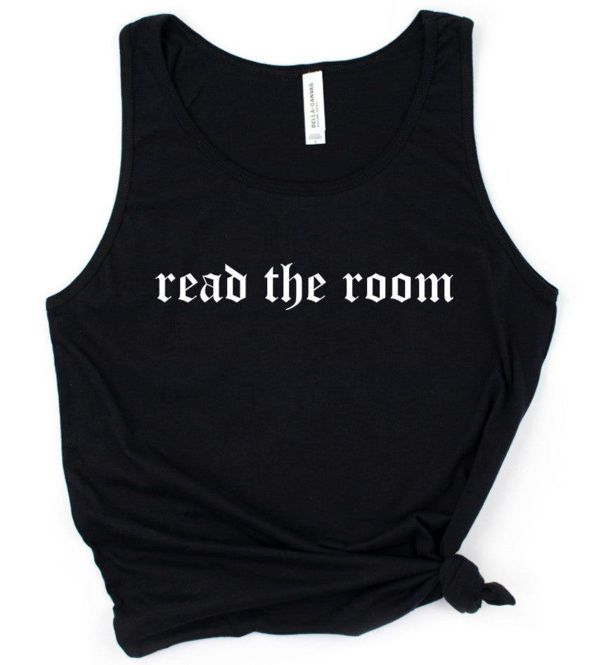 read the room - Available in T-Shirt, Pullover, Hoodie, Tank or Long Sleeve
