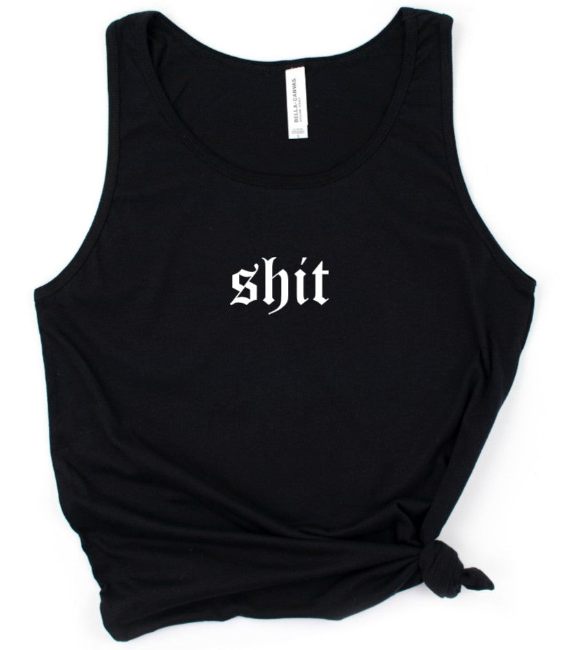 shit - Available in T-Shirt, Pullover, Hoodie, Tank or Long Sleeve
