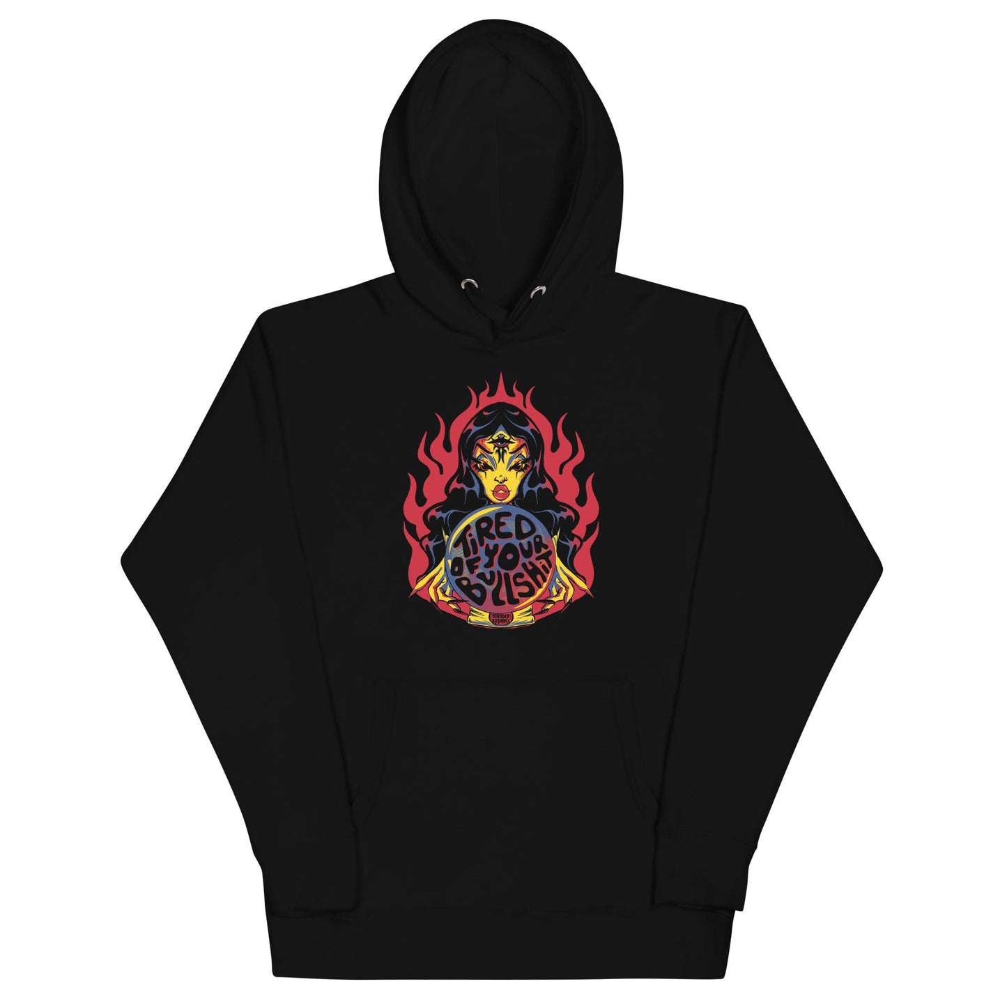 Tired Of Your Bullshit Hoodie