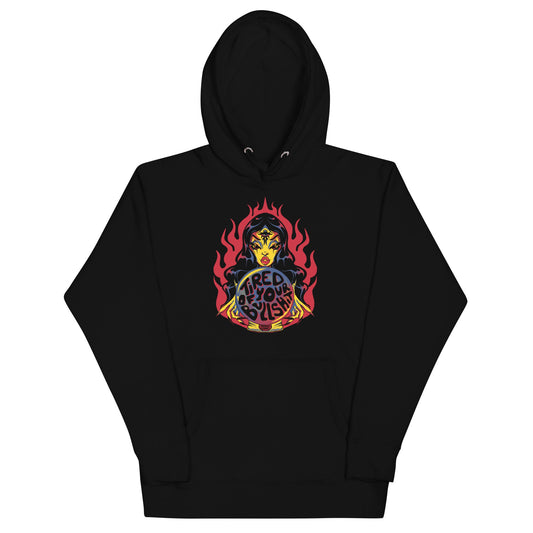 Tired Of Your Bullshit Hoodie