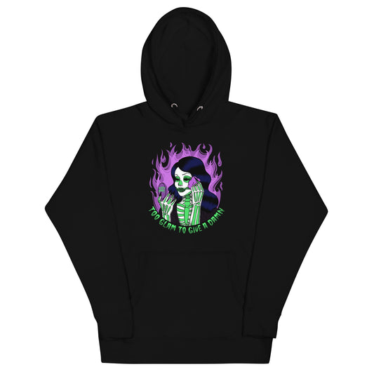 Too Glam To Give A Damn Hoodie