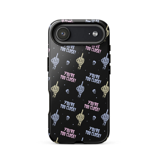 You're Too Close iPhone Case