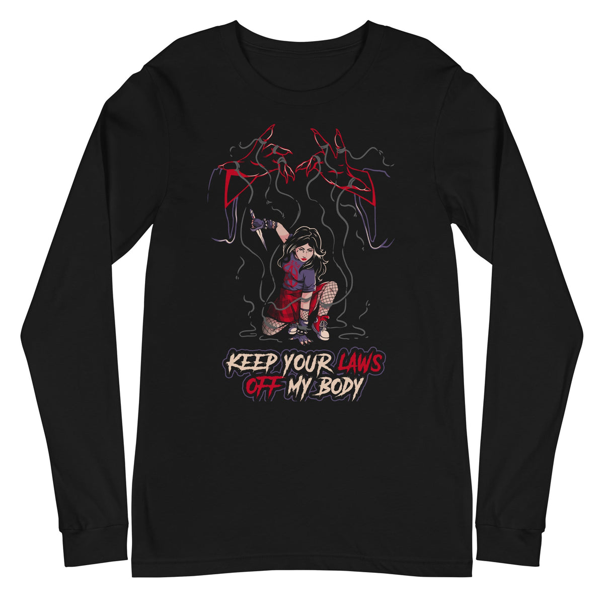 Keep Your Laws Off My Body Long Sleeve Shirt