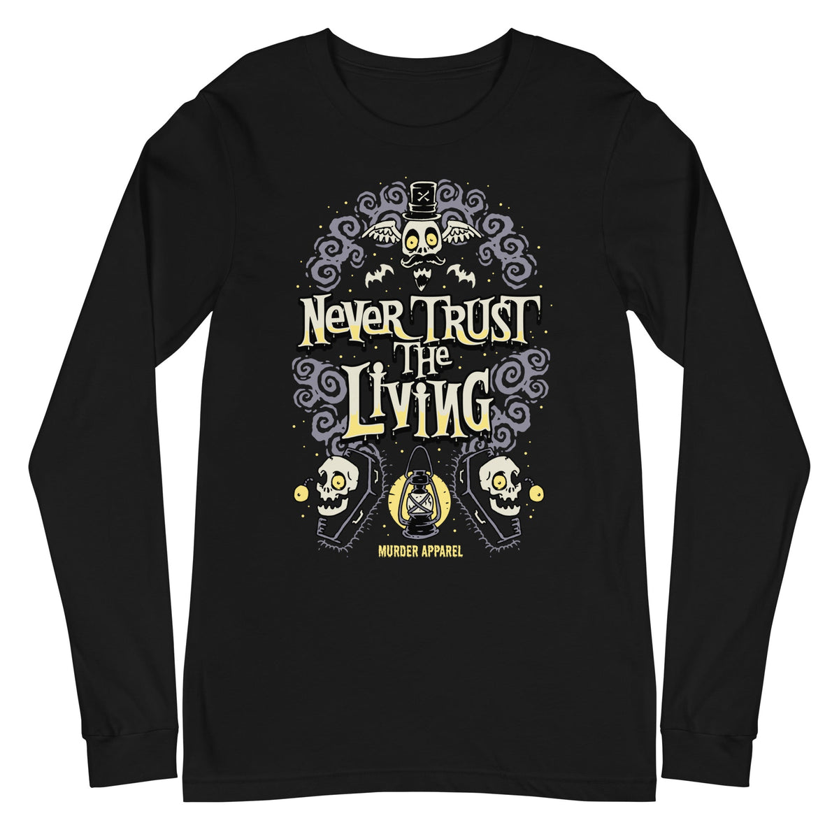 Never Trust The Living Long Sleeve Shirt
