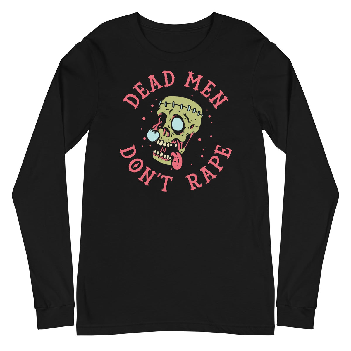 Dead Men Don't Rape Long Sleeve Shirt