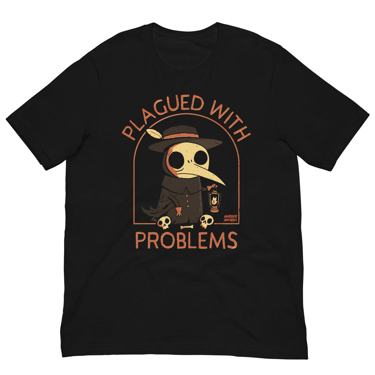 Plagued With Problems T-shirt