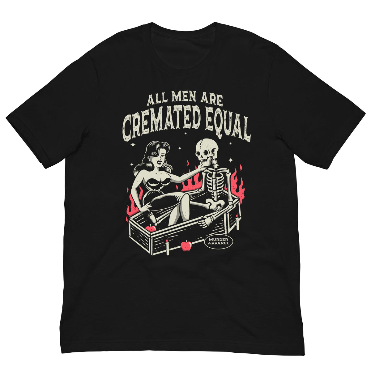 All Men Are Cremated Equal T-shirt