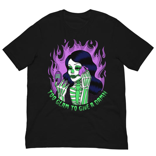 Too Glam To Give A Damn T-shirt
