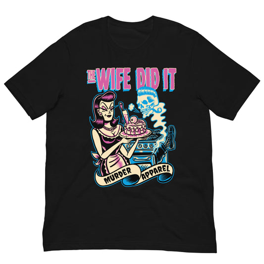 The Wife Did It T-Shirt