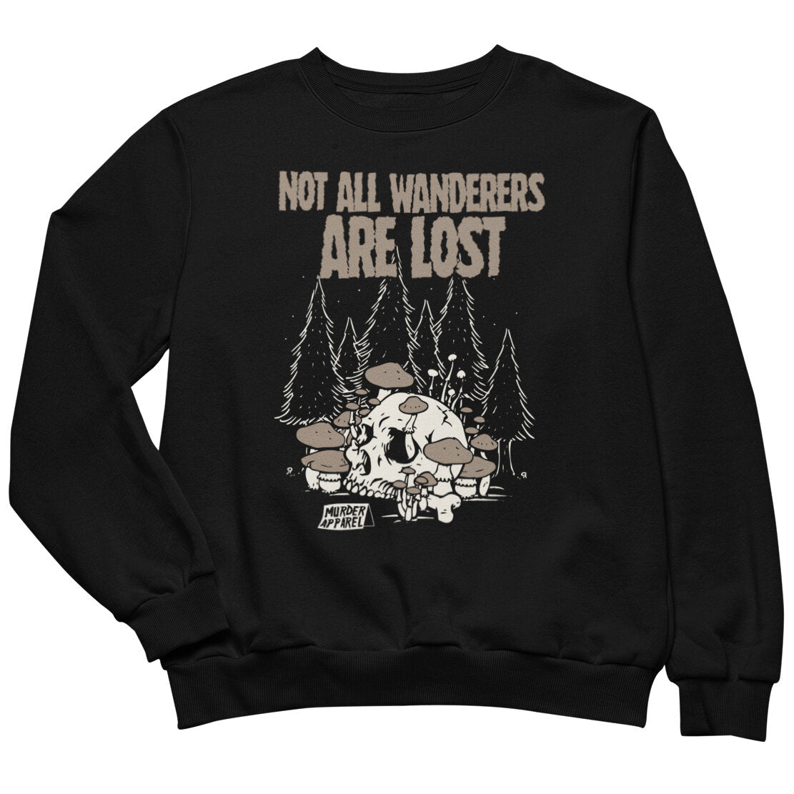 Not All Wanderers Are Lost Sweatshirt