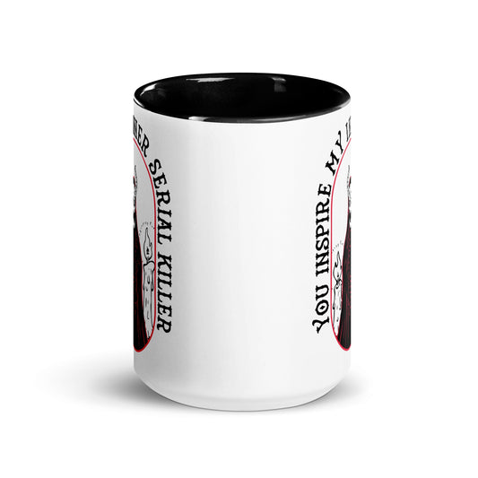 You Inspire My Inner Serial Killer Mug