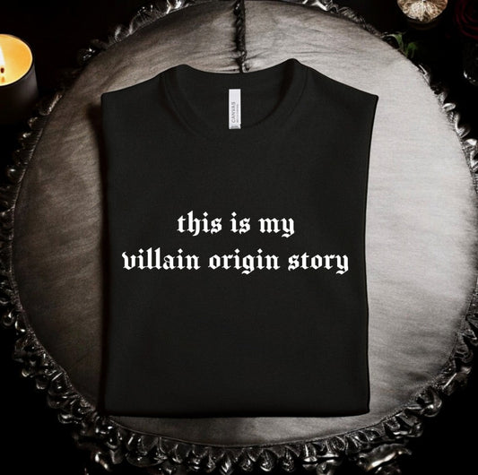 this is my villain origin story - Available in T-Shirt, Pullover, Hoodie, Tank or Long Sleeve