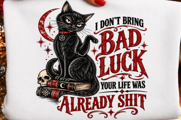 I Don't Bring Bad Luck Graphic Tee