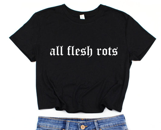 Cropped T-Shirt - all flesh rots