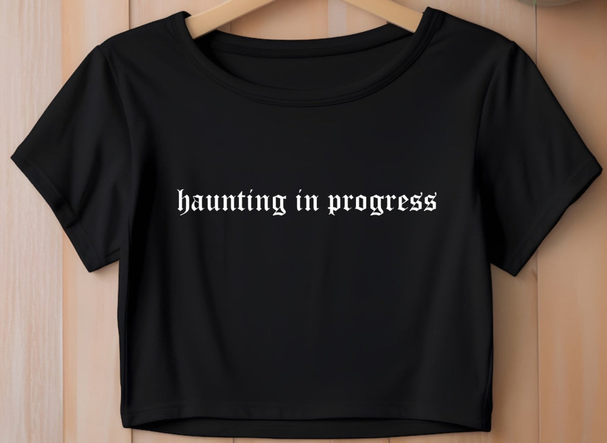 Cropped T-Shirt - haunting in progress
