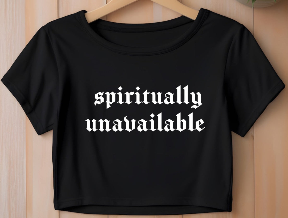 Cropped T-Shirt - spiritually unavailable