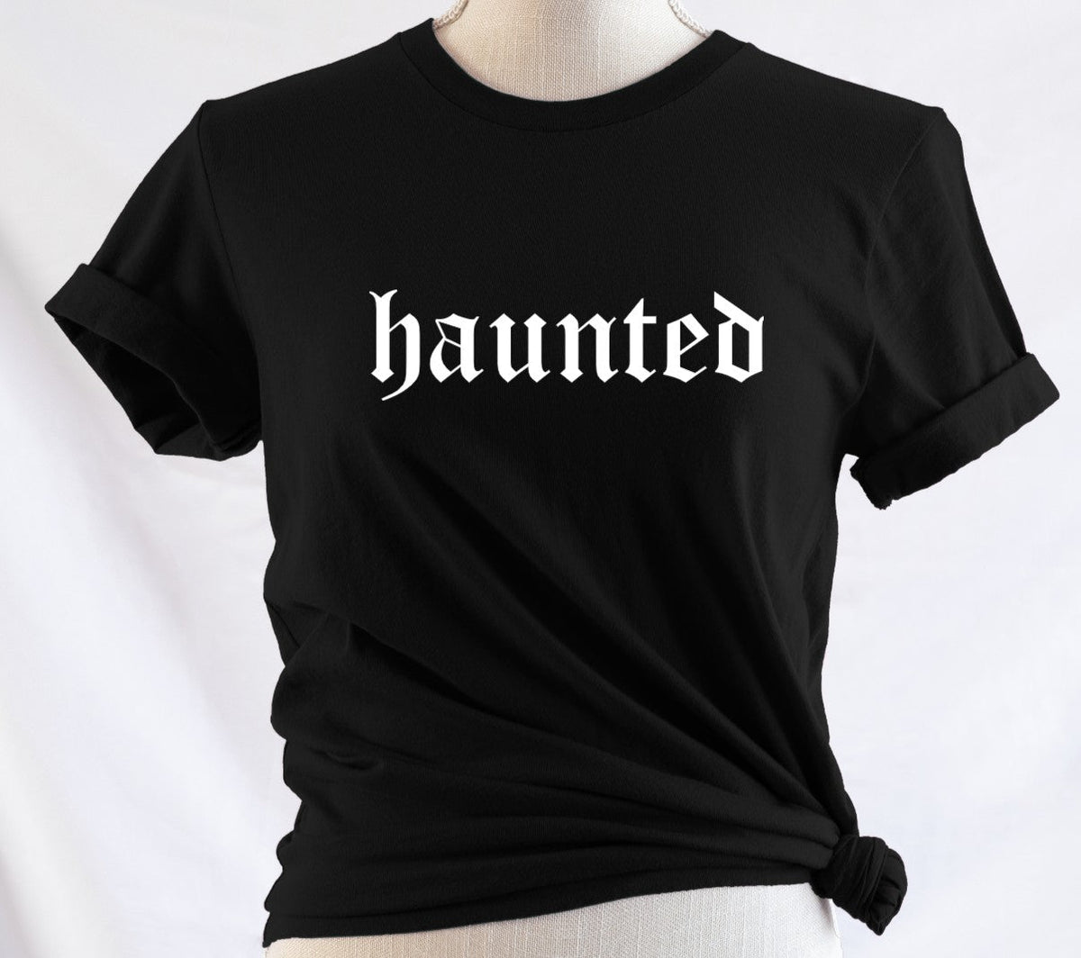 haunted - Available in T-Shirt, Pullover, Hoodie, Tank or Long Sleeve