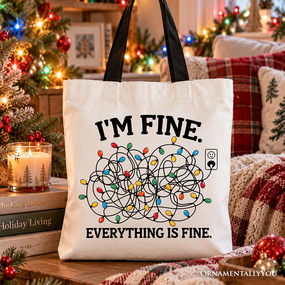 I’m Fine Christmas Lights Tote Bag, Funny Holiday Humor Gift Shopper for Stressed Festive People