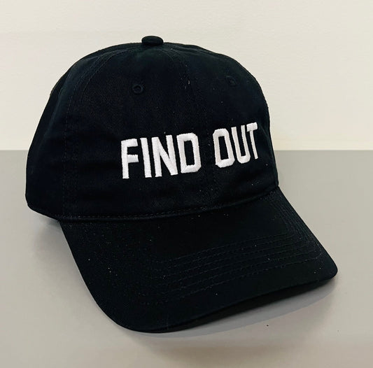 FIND OUT - embroidered dad hat - READY TO SHIP