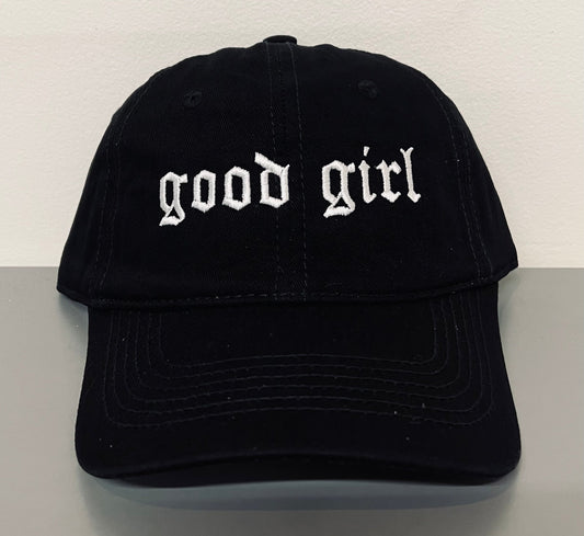 good girl - embroidered dad hat - READY TO SHIP