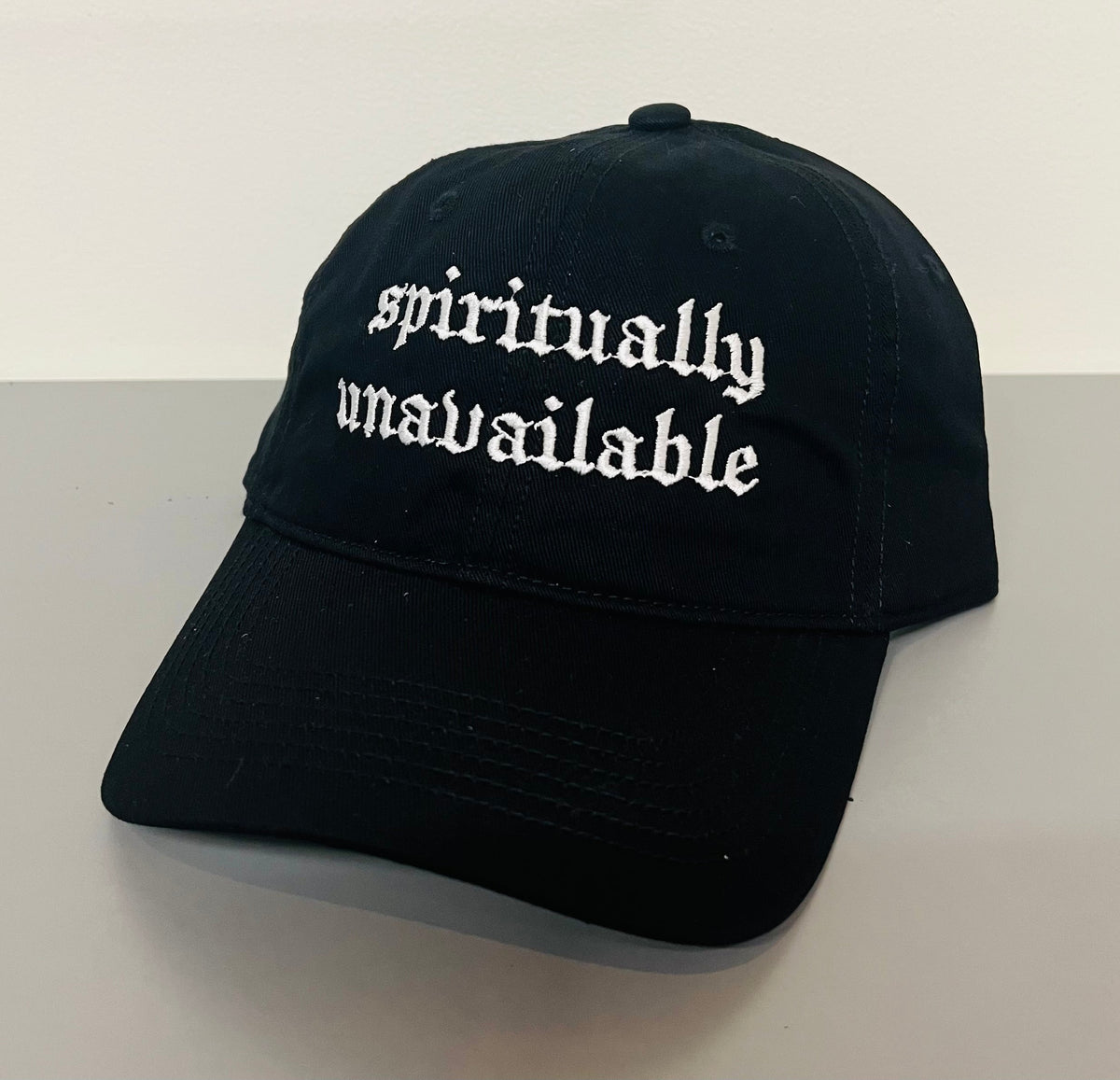 spiritually unavailable - embroidered dad hat - READY TO SHIP
