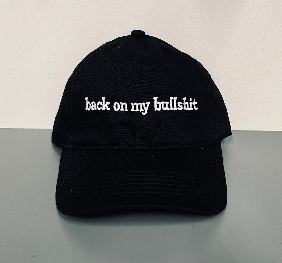 back on my bullshit - embroidered dad hat - READY TO SHIP