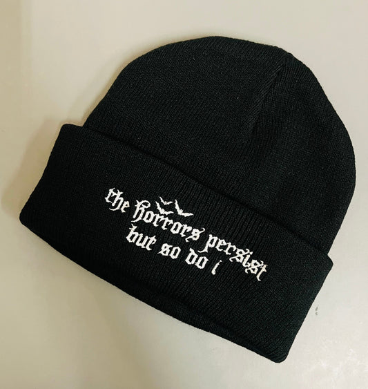 Vegan Beanie - The horrors persist but so do I - READY TO SHIP